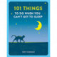 101 Things To Do When You Can't Get To Sleep