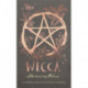 Wicca: A modern guide to witchcraft and magick