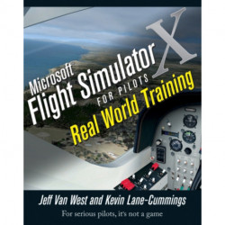 Microsoft Flight Simulator X For Pilots: Real World Training