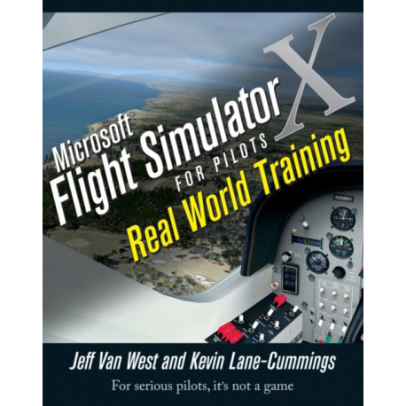 Microsoft Flight Simulator X For Pilots: Real World Training