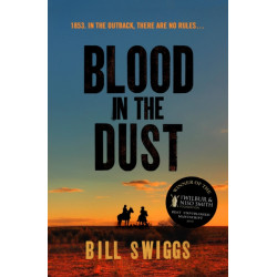Blood in the Dust: Winner of a Wilbur Smith Adventure Writing prize