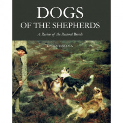 Dogs of the Shepherds: A Review of the Pastoral Breeds