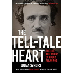The Tell-Tale Heart: The Life and Works of Edgar Allan Poe