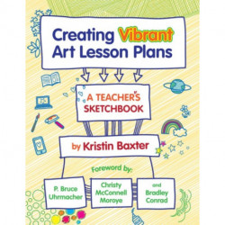 Creating Vibrant Art Lesson Plans: A Teacher's Sketchbook