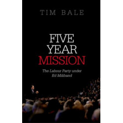 Five Year Mission: The Labour Party under Ed Miliband