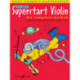 Superstart Violin: The Complete Method, Essential Skills and Pieces for Beginner to Level 1