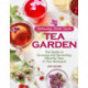 Growing Your Own Tea Garden: Plants and Plans for Growing and Harvesting Traditional and Herbal Teas