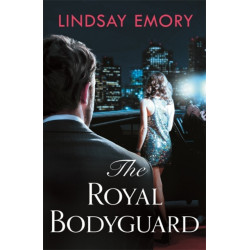 The Royal Bodyguard: The new royal rom-com from the author of The Royal Runaway