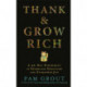 Thank & Grow Rich: A 30-Day Experiment in Shameless Gratitude and Unabashed Joy