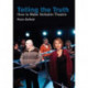 Telling the Truth: How to Make Verbatim Theatre
