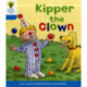 Oxford Reading Tree: Level 3: More Stories A: Kipper the Clown