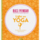Light on Yoga: The Definitive Guide to Yoga Practice