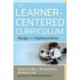 The Learner-Centered Curriculum: Design and Implementation