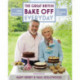 The Great British Bake Off: Everyday: Over 100 Foolproof Bakes