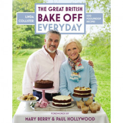 The Great British Bake Off: Everyday: Over 100 Foolproof Bakes