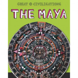 Great Civilisations: The Maya
