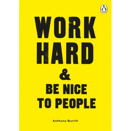 Work Hard & Be Nice to People