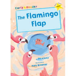 The Flamingo Flap: (Yellow Early Reader)
