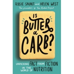 Is Butter a Carb?: Unpicking Fact from Fiction in the World of Nutrition
