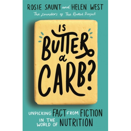 Is Butter a Carb?: Unpicking Fact from Fiction in the World of Nutrition