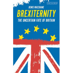 Brexiternity: The Uncertain Fate of Britain