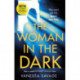The Woman in the Dark: A haunting, addictive thriller that you won't be able to put down