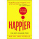 Happier: Can you learn to be Happy? (UK Paperback)