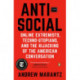 Antisocial: Online Extremists, Techno-Utopians, and the Hijacking of the American Conversation