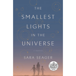 The Smallest Lights in the Universe: A Memoir