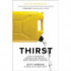Thirst: A Story of Redemption, Compassion, and a Mission to Bring Clean Water to the World