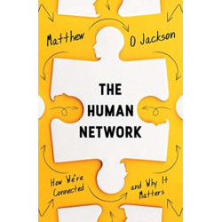 The Human Network: How We’re Connected and Why It Matters