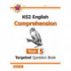 KS2 English Year 5 Reading Comprehension Targeted Question Book - Book 2 (with Answers)