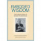 Embodied Wisdom: The Collected Papers of Moshe Feldenkrais