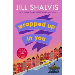 Wrapped Up In You: The perfect feel-good romance to brighten your day!