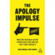 The Apology Impulse: How the Business World Ruined Sorry and Why We Can’t Stop Saying It