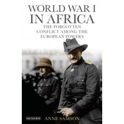 World War I in Africa: The Forgotten Conflict Among the European Powers