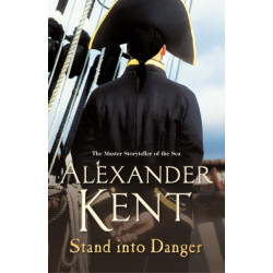Stand Into Danger: (The Richard Bolitho adventures: 4): a gripping, action-packed adventure on the high seas from the master storyteller of the sea