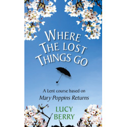Where the Lost Things Go: A Lent course based on Mary Poppins Returns