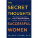 The Secret Thoughts of Successful Women: And Men: Why Capable People Suffer from Impostor Syndrome and How to Thrive In Spite of It