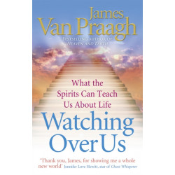 Watching Over Us: What the Spirits Can Teach Us About Life