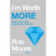 I'm Worth More: Realize Your Value. Unleash Your Potential
