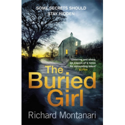 The Buried Girl: The most chilling psychological thriller you'll read all year