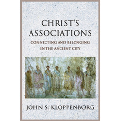 Christ’s Associations: Connecting and Belonging in the Ancient City