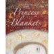 The Princess' Blankets