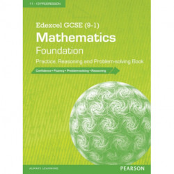 Edexcel GCSE (9-1) Mathematics: Foundation Practice, Reasoning and Problem-solving Book