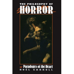 The Philosophy of Horror: Or, Paradoxes of the Heart