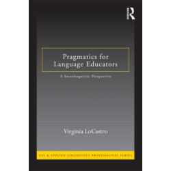 Pragmatics for Language Educators: A Sociolinguistic Perspective