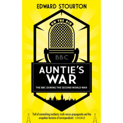 Auntie's War: The BBC during the Second World War