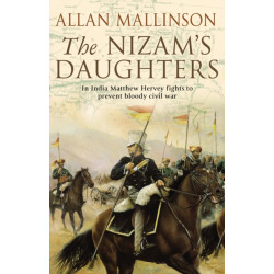 The Nizam's Daughters (The Matthew Hervey Adventures: 2): A rip-roaring and riveting military adventure from bestselling author Allan Mallinson.