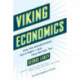 Viking Economics: How the Scandinavians Got It Right - and How We Can, Too